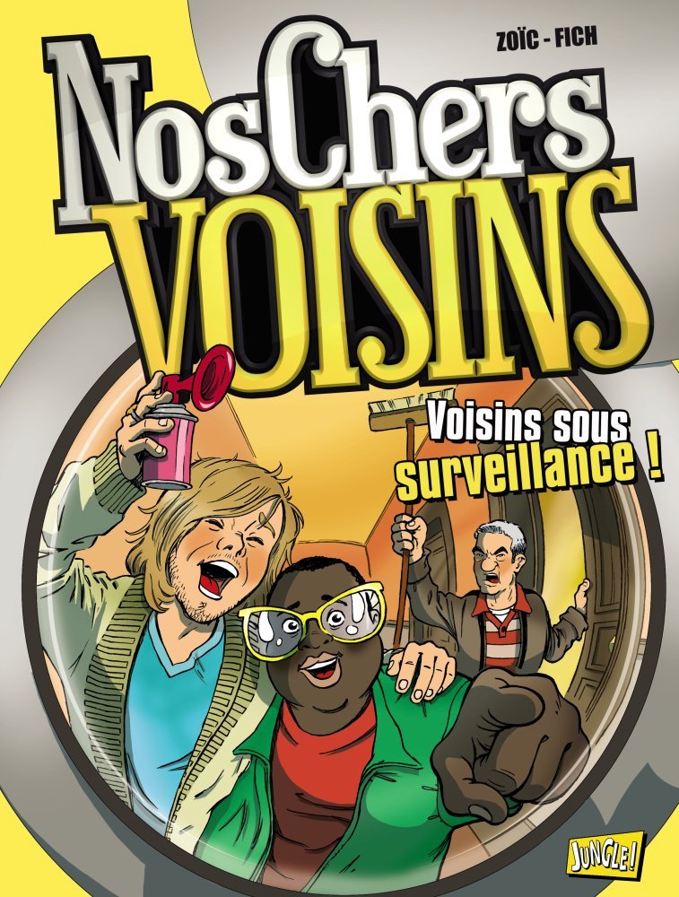 jaquette livre Nos chers voisins, Tome 1 : Voisins sous surveillance !