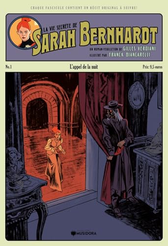 jaquette livre La Vie Secrète De Sarah Bernhardt 1 - La Vie Secrète De Sarah Bernhardt - Épisode 1 - L'appel De La Nuit