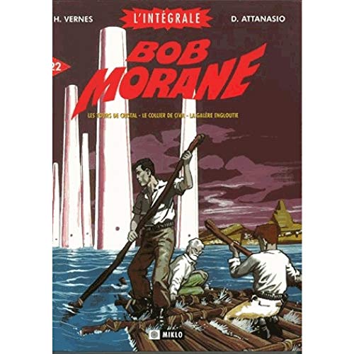 jaquette livre Bob Morane L'intégrale Tome 22 - Les Tours De Cristal - Le Collier De Civa - La Galère Engloutie - Alerte Au V1 - Fawcett, Le Naufragé De La Forêt Vierge