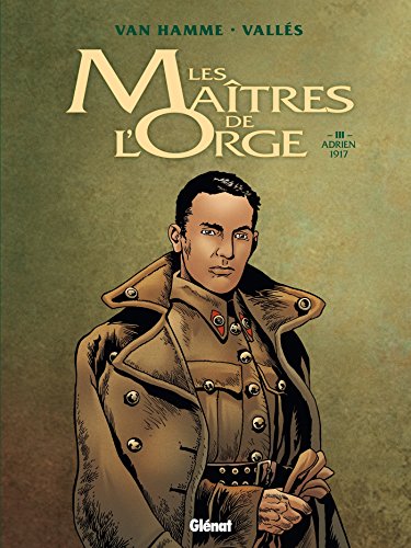 jaquette livre Les Maîtres De L'orge Tome 3 - Adrien, 1917
