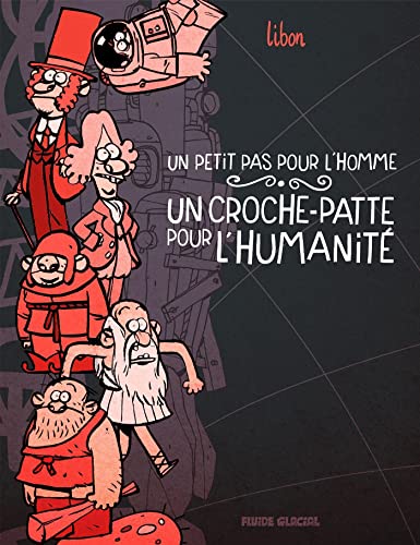 jaquette livre Un Petit Pas Pour L'homme, Un Croche-Patte Pour L'humanité