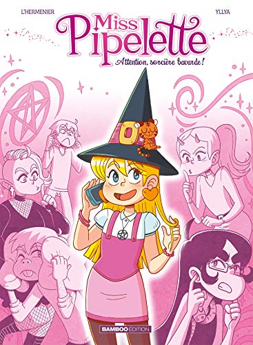 jaquette livre Miss Pipelette Tome 1 - Attention, Sorcière Bavarde !