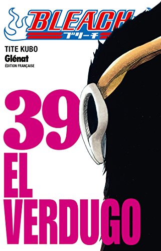 jaquette livre Bleach - Tome 39 : El Verdugo