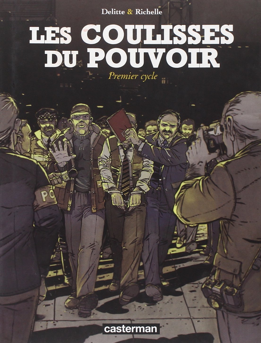jaquette livre Les Coulisses du pouvoir : Premier cycle : Mort d'un ministre ; Au service du parti ; Cas de conscience ; Vérités