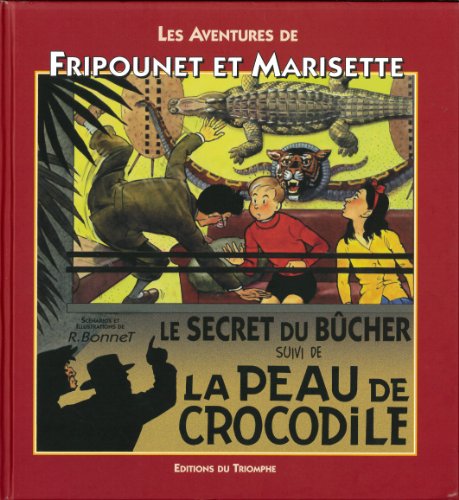 jaquette livre Les Aventures De Fripounet Et Marisette - Le Secret Du Bûcher Suivi De La Peau De Crocodile