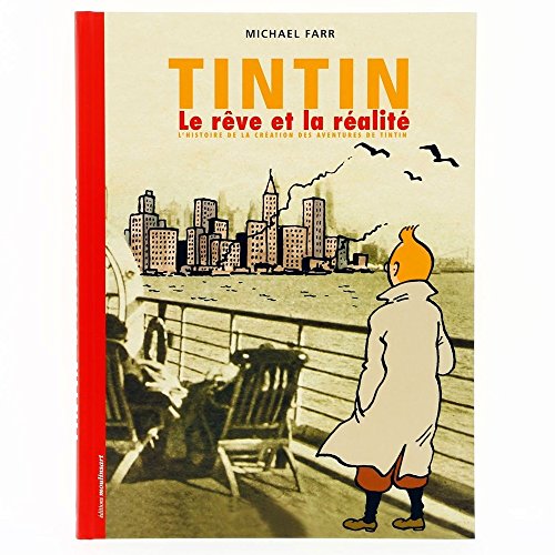 jaquette livre Tintin : Le Rêve Et La Réalité - L'histoire De La Création Des Aventures De Tintin