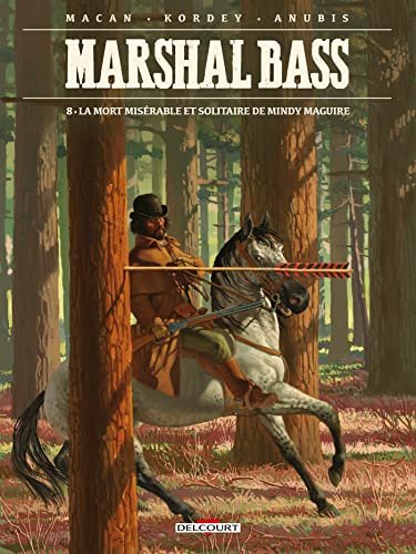 jaquette livre Marshal Bass Tome 8 - La Mort Misérable Et Solitaire De Mindy Maguire