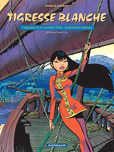 jaquette livre Tigresse Blanche L'intégrale - L'espionne De La Nouvelle Chine : Sa Première Aventure - Tomes 1 Et 2