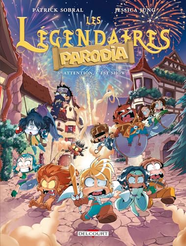 jaquette livre Les Légendaires Parodia Tome 6 - Attention, C'est Show !