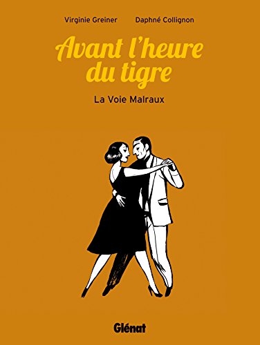 jaquette livre Avant L'heure Du Tigre - La Voie Malraux