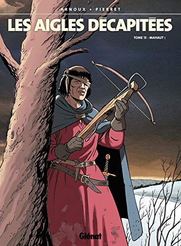 jaquette livre Les Aigles Décapitées Tome 15 - Mahaut