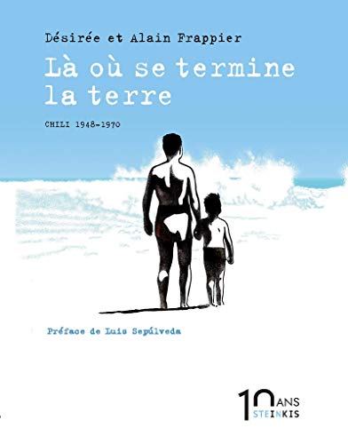 jaquette livre Là Où Se Termine La Terre - Chili 1948-1970 - Edition 10 Ans