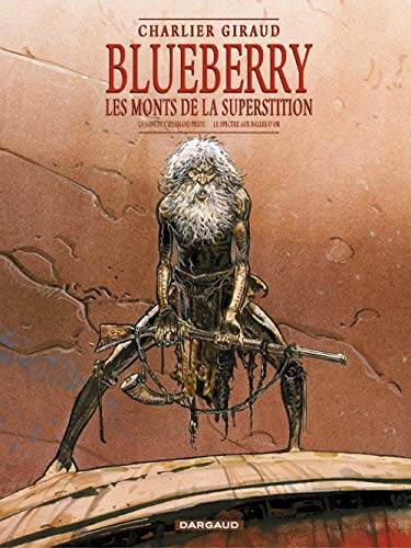 jaquette livre Blueberry, Les Monts De La Superstition : La Mine De L'allemand Perdu - Le Spectre Aux Balles D'or