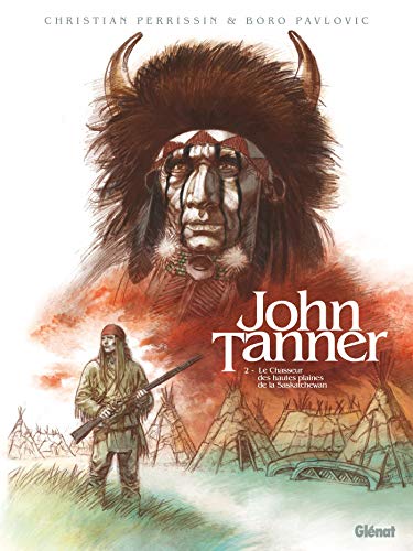 jaquette livre John Tanner Tome 2 - Le Chasseur Des Hautes Plaines De La Saskatchewan