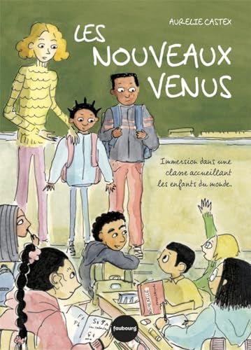jaquette livre Les Nouveaux Venus - Immersion Dans Une Classe Accueillant Les Enfants Du Monde