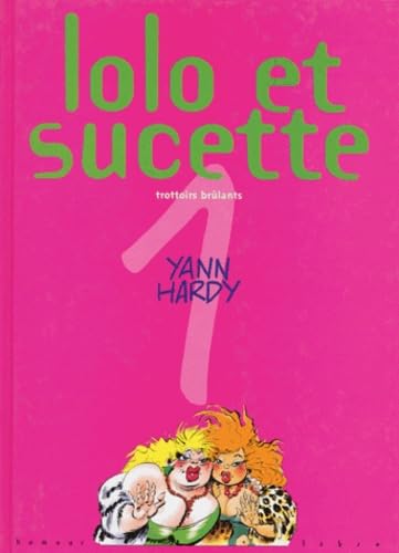 jaquette livre Lolo Et Sucette Tome 1 - Trottoirs Brûlants