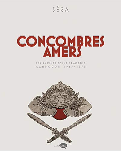 jaquette livre Concombres Amers - Les Racines D'une Tragédie - Cambodge 1967-1973