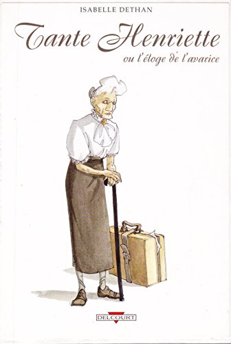 jaquette livre Tante Henriette Ou L'éloge De L'avarice
