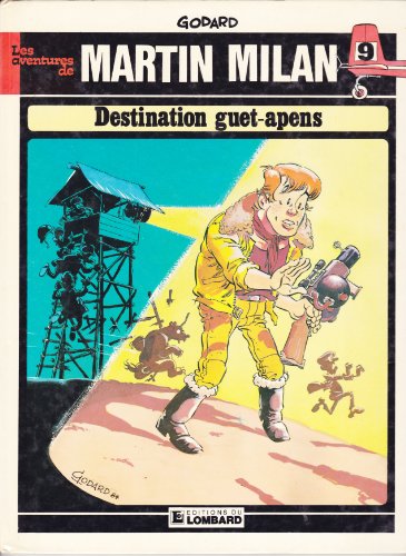 jaquette livre Les Aventures de Martin Milan N° 9 - Destination guet-apens - une histoire du journal Tintin