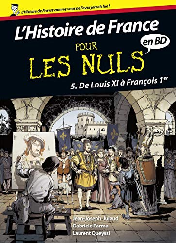 jaquette livre L'histoire De France Pour Les Nuls En Bd Tome 5 - De Louis Xi À François Ier