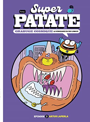 jaquette livre Super Patate Tome 2 - Grabuge Cosmique - La Vengeance Du Roi Limace