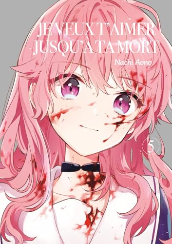jaquette livre Je veux t'aimer jusqu'à ta mort - Tome 5