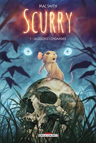 jaquette livre Scurry Tome 1 - La Colonie Condamnée