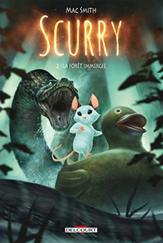 jaquette livre Scurry Tome 2 - La Forêt Immergée