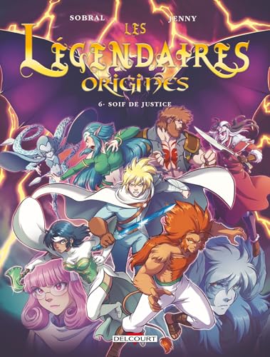 jaquette livre Les Légendaires - Origines - 6 - Les Légendaires - Origines T06 - Soif De Justice