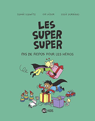 jaquette livre Les Super Super Tome 6 - Pas De Repos Pour Les Héros