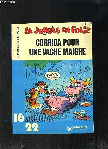 jaquette livre La Jungle En Folie - Corrida Pour Une Vache Maigre