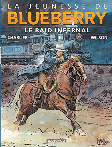 jaquette livre La Jeunesse De Blueberry Tome 6 - Le Raid Infernal