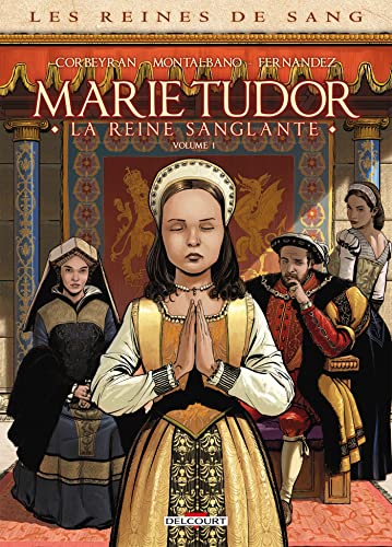 jaquette livre Les Reines De Sang - Marie Tudor, La Reine Sanglante - Tome 1
