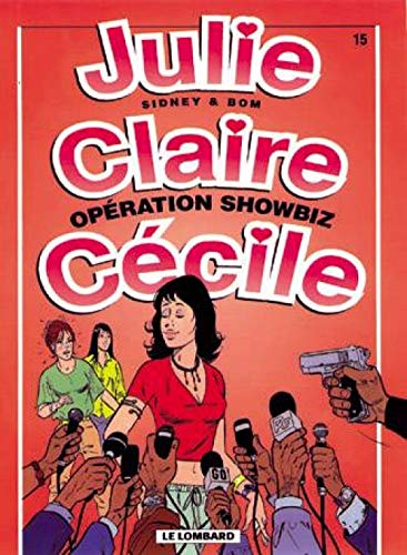 jaquette livre Julie, Claire, Cecile Tome 15 : Operation Showbiz