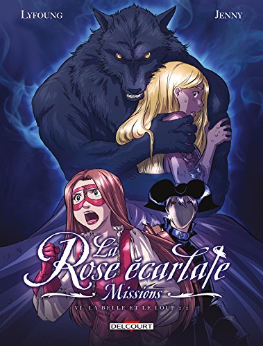 jaquette livre Rose écarlate (la) ? Missions - Tome 6 : La belle et le loup 2/2