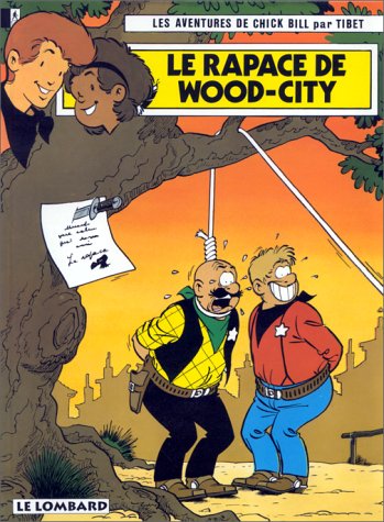 jaquette livre Les Aventures De Chick Bill Tome 52 - Le Rapace De Wood-City - Une Histoire Du Journal 