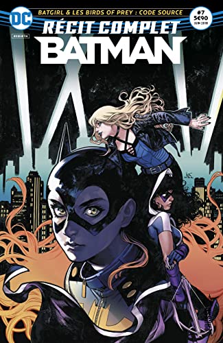 jaquette livre Récit Complet Batman N° 7, Juin 2018 - Batgirl & Les Birds Of Prey : Code Source