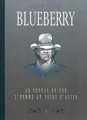 jaquette livre Blueberry Tome 4 - Dyptique - Le Cheval De Fer- L'homme Au Poing D'acier
