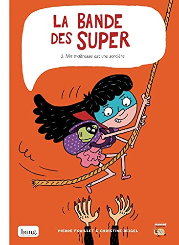 jaquette livre La Bande Des Super Tome 3 - Ma Maîtresse Est Une Sorcière