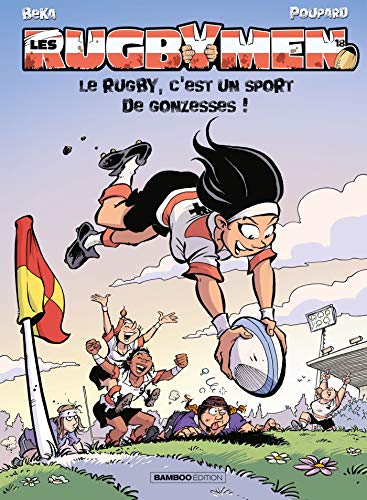 jaquette livre Les Rugbymen Tome 18 - Le Rugby, C'est Un Sport De Gonzesses !