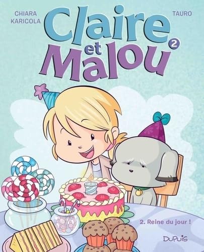 jaquette livre Claire Et Malou Tome 2 - Reine Du Jour !