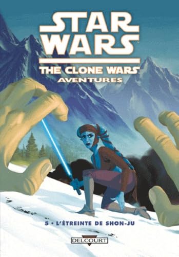 jaquette livre Star Wars The Clone Wars Aventures Tome 5 - L'étreinte De Shon-Ju