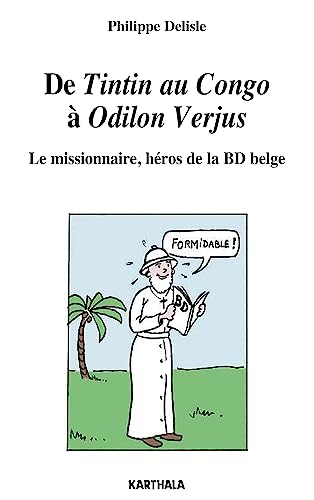 jaquette livre De Tintin Au Congo À Odilon Verjus - Le Missionnaire, Héros De La Bd Belge