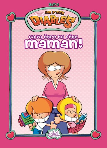 jaquette livre Les P'tits Diables - Ca Va Être Ta Fête Maman ! - Best Of
