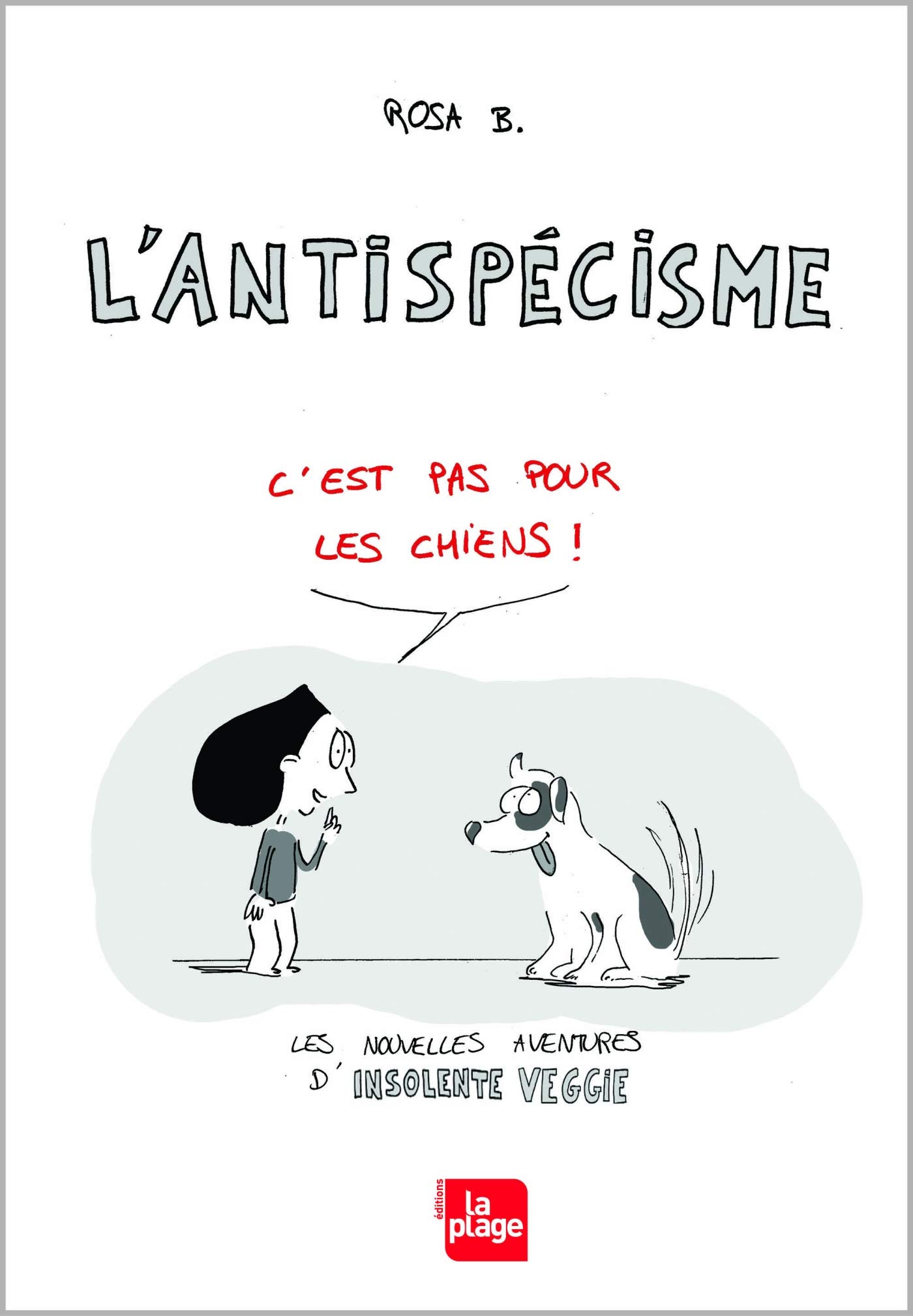 jaquette livre L'antispécisme c'est pas pour les chiens !