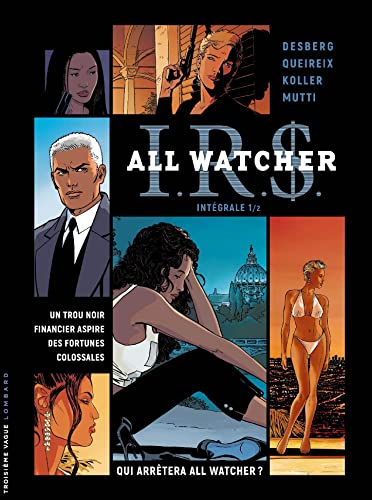 jaquette livre Irs All Watcher Intégrale 1 - Antonia - La Nébuleuse Roxana - Petra - La Spirale Mc Parnell