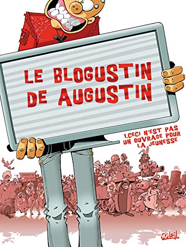 jaquette livre Le Blogustin De Augustin - Ceci N'est Pas Un Ouvrage Pour La Jeunesse