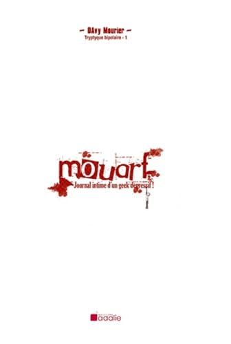jaquette livre Tryptique Bipolaire Tome 1 - Mouarf : Journal Intime D'un Geek Dépressif !