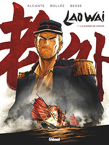 jaquette livre Laowai Tome 1 - La Guerre De L'opium