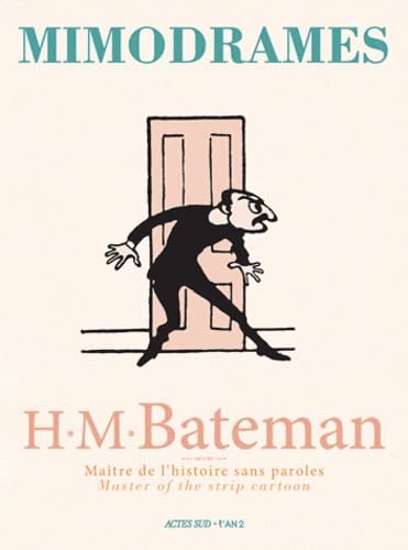 jaquette livre Mimodrames - H.M Bateman, Maître De L'histoire Sans Paroles